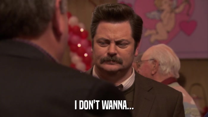 I DON'T WANNA...  