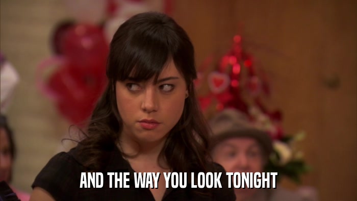 AND THE WAY YOU LOOK TONIGHT  