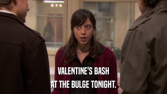 VALENTINE'S BASH AT THE BULGE TONIGHT. 