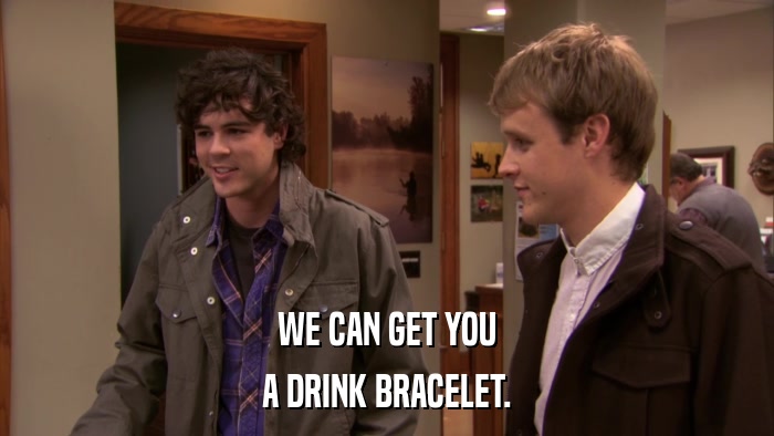 WE CAN GET YOU A DRINK BRACELET. 