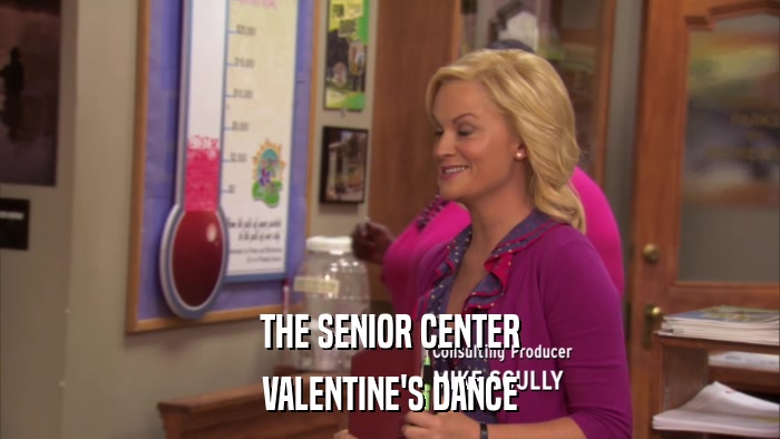 THE SENIOR CENTER VALENTINE'S DANCE 