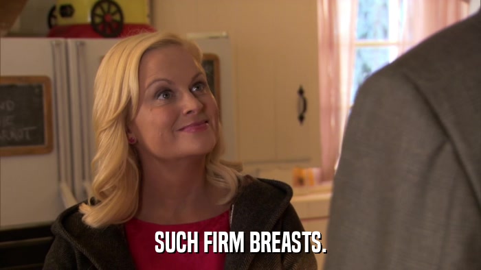 SUCH FIRM BREASTS.  