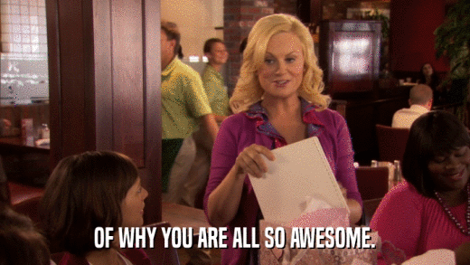OF WHY YOU ARE ALL SO AWESOME.  