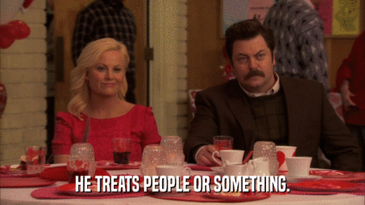 HE TREATS PEOPLE OR SOMETHING.  