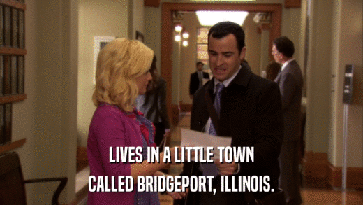 LIVES IN A LITTLE TOWN CALLED BRIDGEPORT, ILLINOIS. 