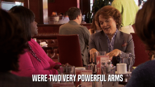 WERE TWO VERY POWERFUL ARMS  