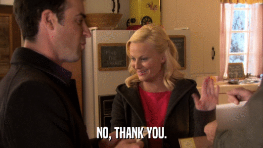 NO, THANK YOU.  