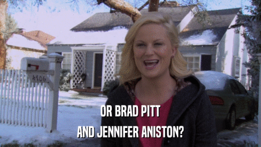 OR BRAD PITT AND JENNIFER ANISTON? 