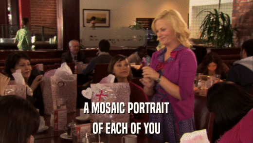 A MOSAIC PORTRAIT OF EACH OF YOU 