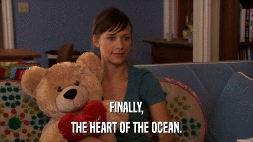 FINALLY, THE HEART OF THE OCEAN. 