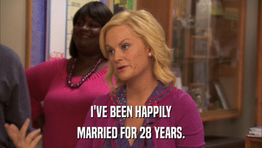 I'VE BEEN HAPPILY MARRIED FOR 28 YEARS. 