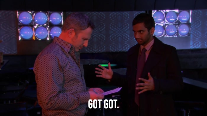 GOT GOT.  
