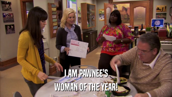 I AM PAWNEE'S WOMAN OF THE YEAR! 