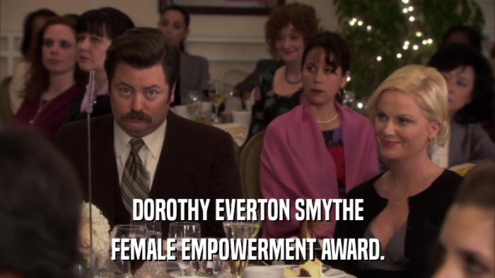 DOROTHY EVERTON SMYTHE FEMALE EMPOWERMENT AWARD. 