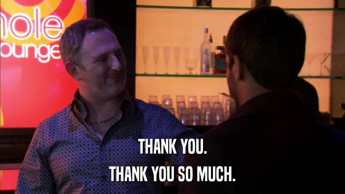 THANK YOU. THANK YOU SO MUCH. 
