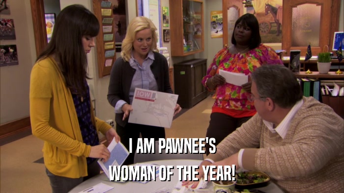 I AM PAWNEE'S WOMAN OF THE YEAR! 
