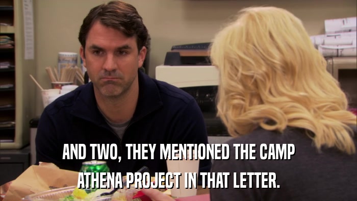 AND TWO, THEY MENTIONED THE CAMP ATHENA PROJECT IN THAT LETTER. 
