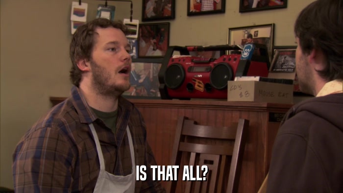 IS THAT ALL?  