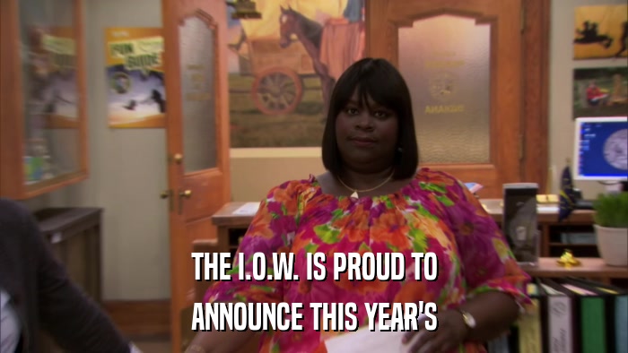 THE I.O.W. IS PROUD TO ANNOUNCE THIS YEAR'S 