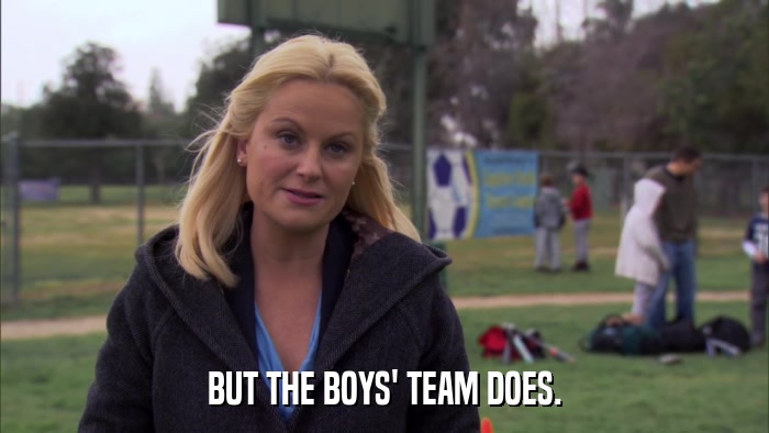 BUT THE BOYS' TEAM DOES.  