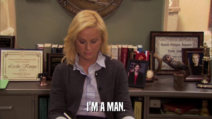 I'M A MAN.  