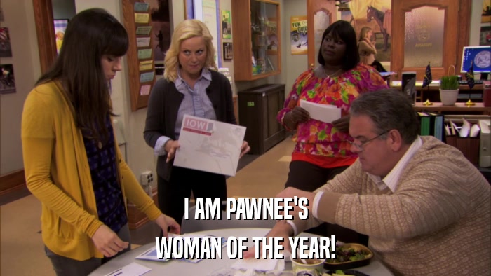 I AM PAWNEE'S WOMAN OF THE YEAR! 