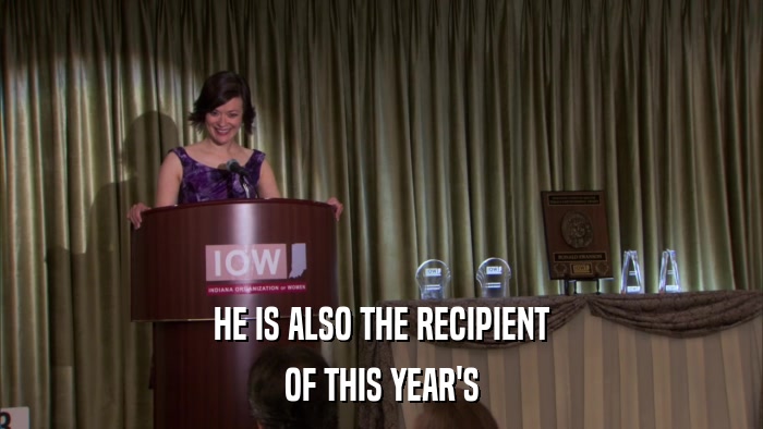 HE IS ALSO THE RECIPIENT OF THIS YEAR'S 