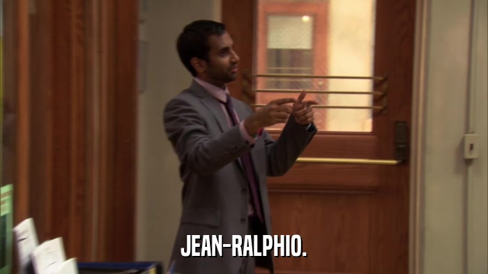 JEAN-RALPHIO.  