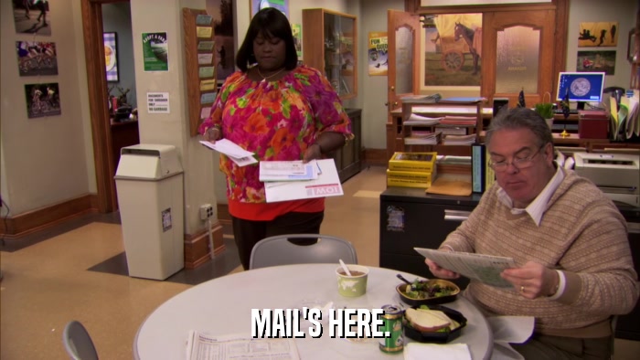 MAIL'S HERE.  