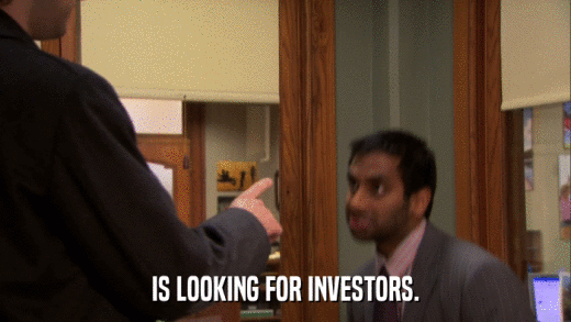 IS LOOKING FOR INVESTORS.  