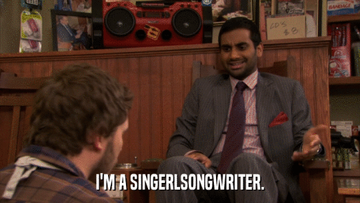 I'M A SINGERLSONGWRITER.  