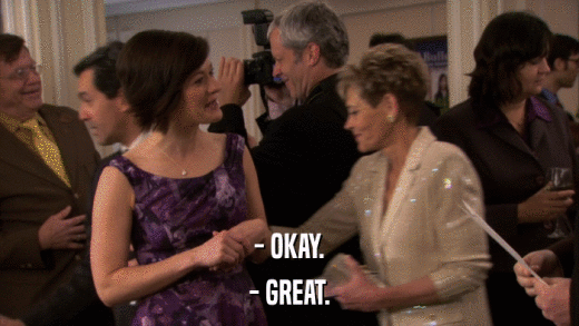 - OKAY. - GREAT. 