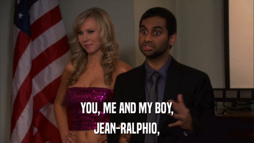 YOU, ME AND MY BOY, JEAN-RALPHIO, 