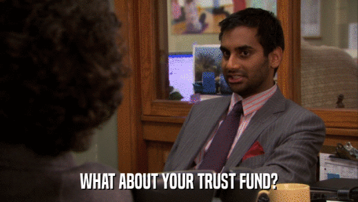 WHAT ABOUT YOUR TRUST FUND?  