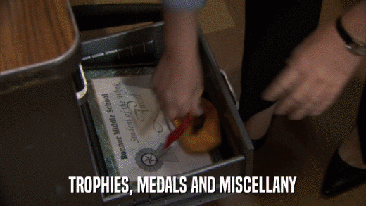 TROPHIES, MEDALS AND MISCELLANY  