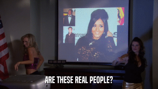ARE THESE REAL PEOPLE?  