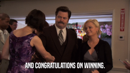 AND CONGRATULATIONS ON WINNING.  