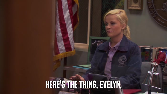 HERE'S THE THING, EVELYN,  