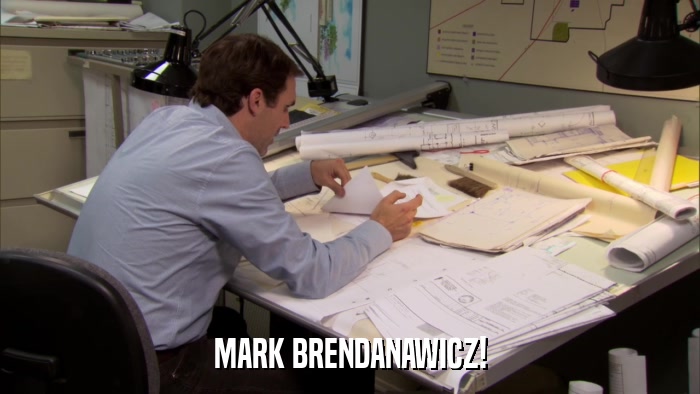MARK BRENDANAWICZ!  