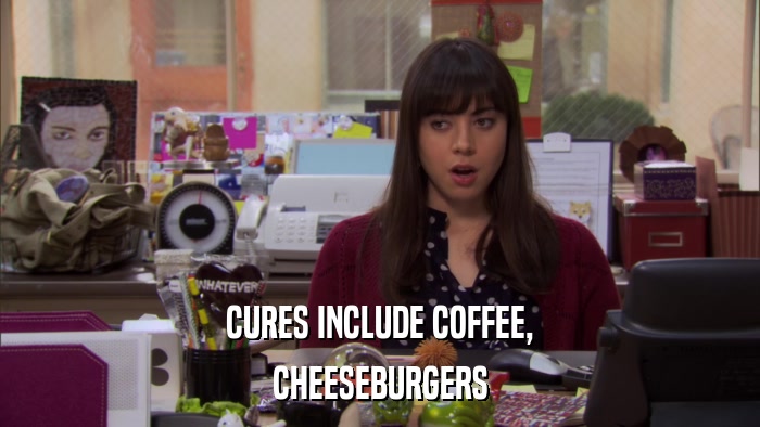 CURES INCLUDE COFFEE, CHEESEBURGERS 