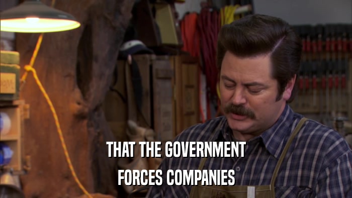 THAT THE GOVERNMENT FORCES COMPANIES 