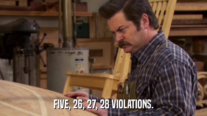 FIVE, 26, 27, 28 VIOLATIONS.  