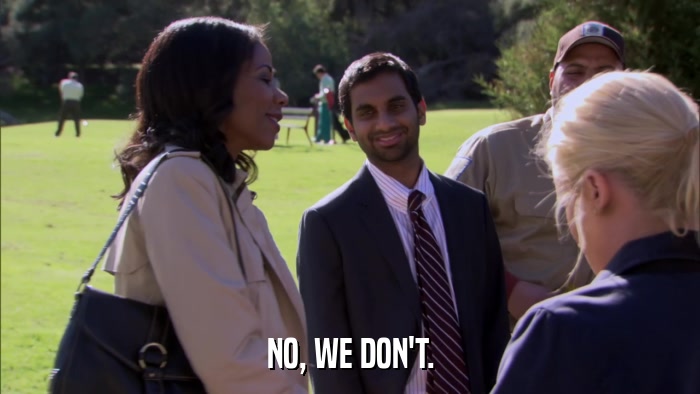 NO, WE DON'T.  