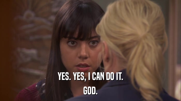 YES. YES, I CAN DO IT. GOD. 