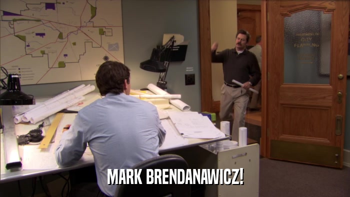 MARK BRENDANAWICZ!  