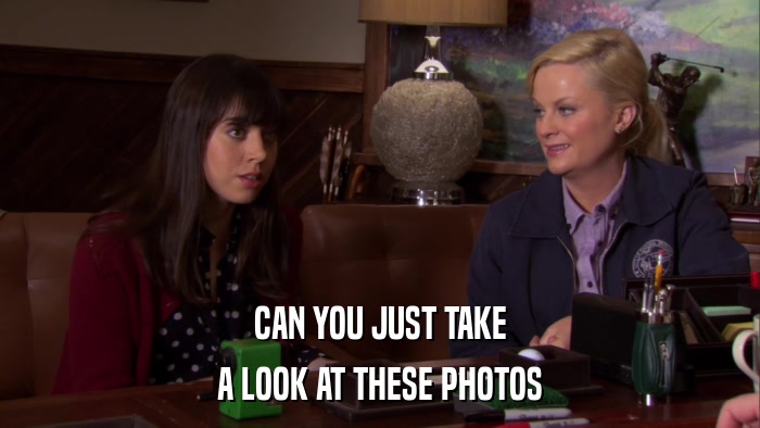 CAN YOU JUST TAKE A LOOK AT THESE PHOTOS 