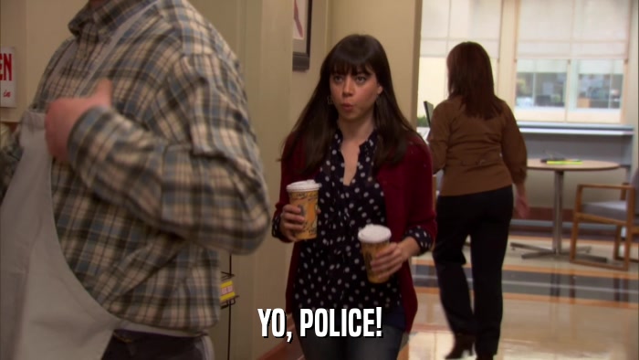 YO, POLICE!  
