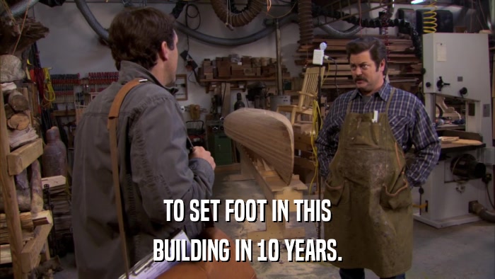 TO SET FOOT IN THIS BUILDING IN 10 YEARS. 