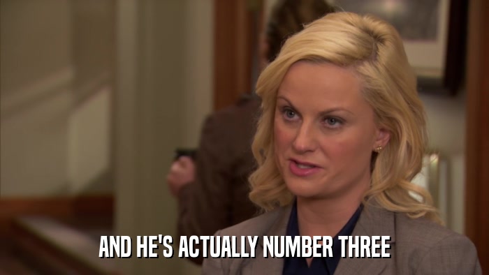 AND HE'S ACTUALLY NUMBER THREE  