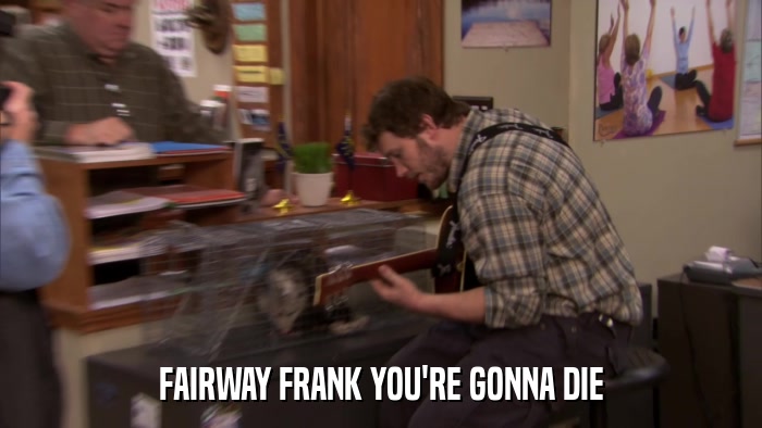 FAIRWAY FRANK YOU'RE GONNA DIE  